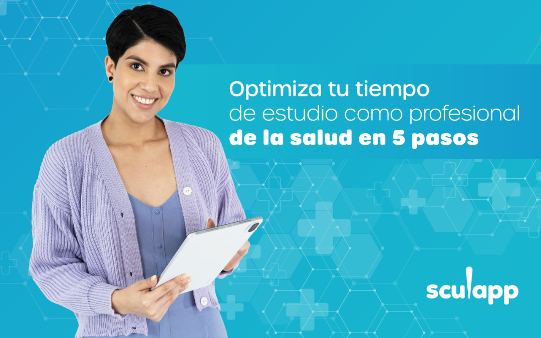 Optimiza tu tiempo de estudio como profesional de la salud en 5 pasos