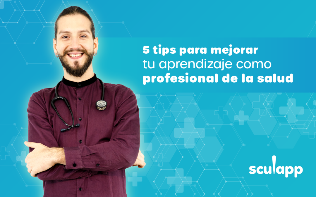 5 tips para mejorar tu aprendizaje como profesional de la salud