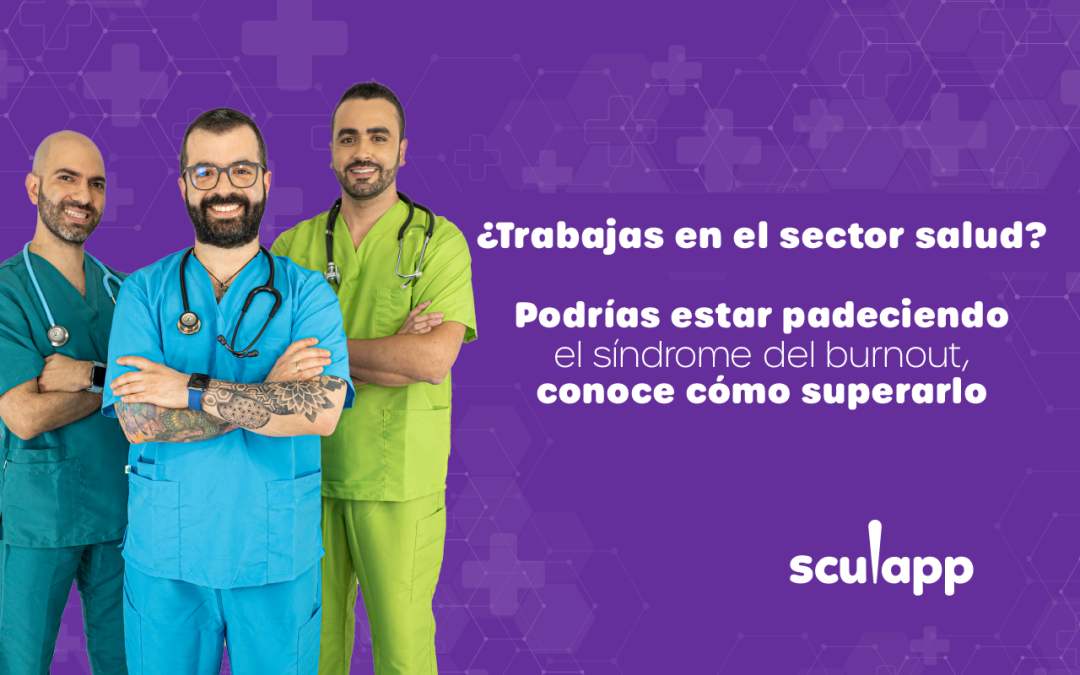 ¿Trabajas en el sector salud? Podrías estar padeciendo el síndrome del burnout, conoce cómo superarlo