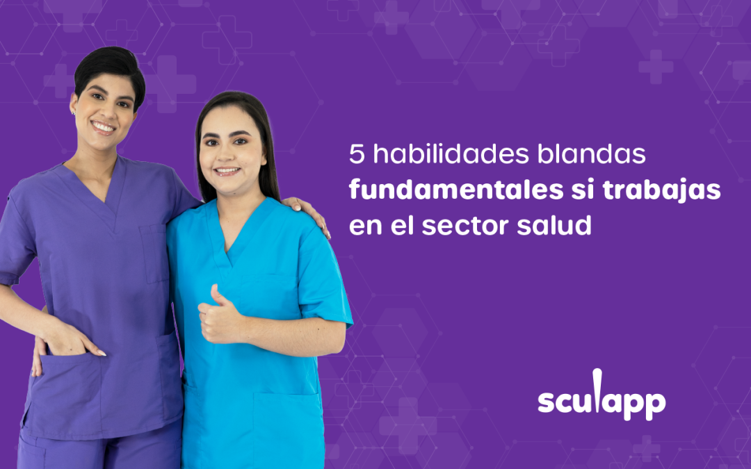 5 habilidades blandas fundamentales si trabajas en el sector salud