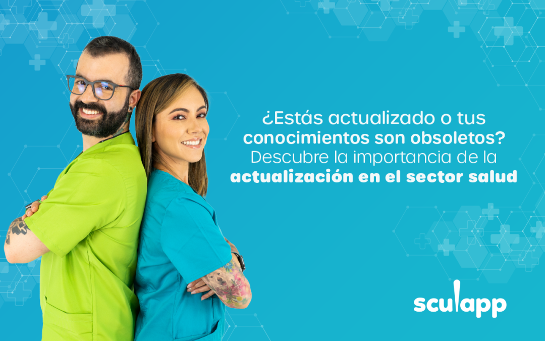 ¿Estás actualizado o tus conocimientos son obsoletos? Descubre la importancia de la actualización en el sector salud