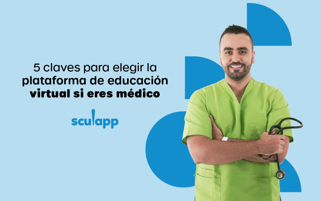 5 claves para elegir la plataforma de educación virtual si eres médico