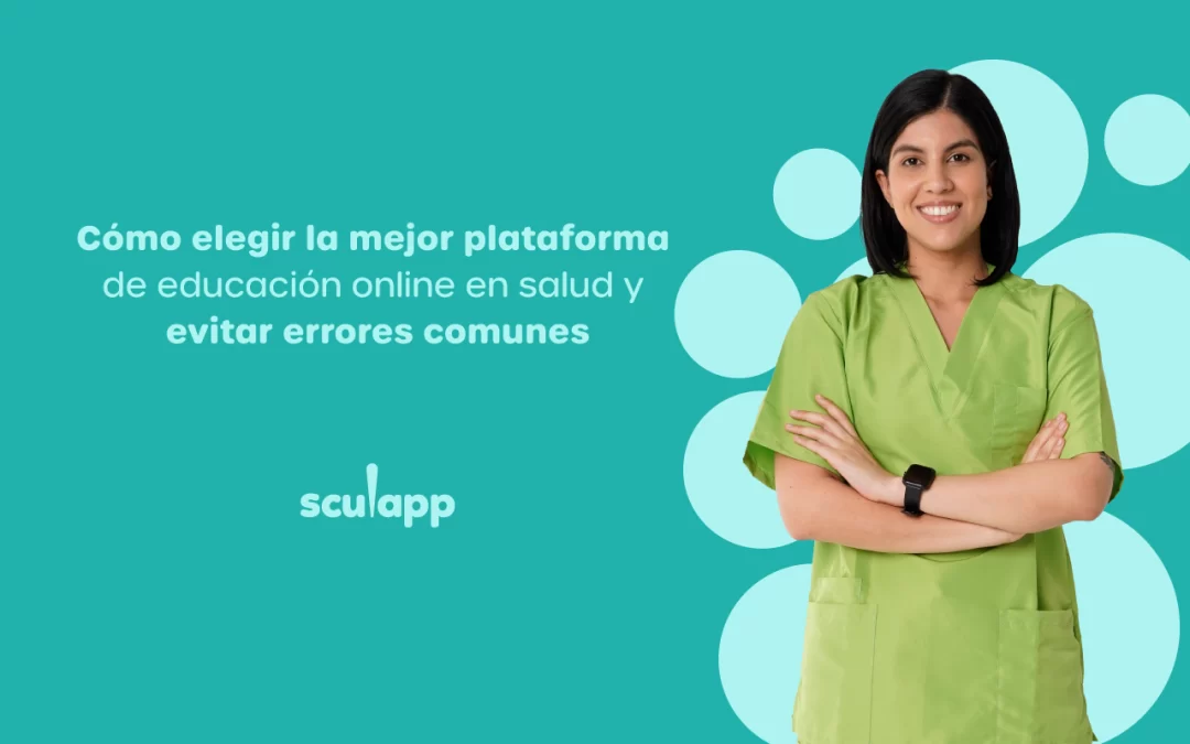 Cómo elegir la mejor plataforma de educación online en salud y evitar errores comunes