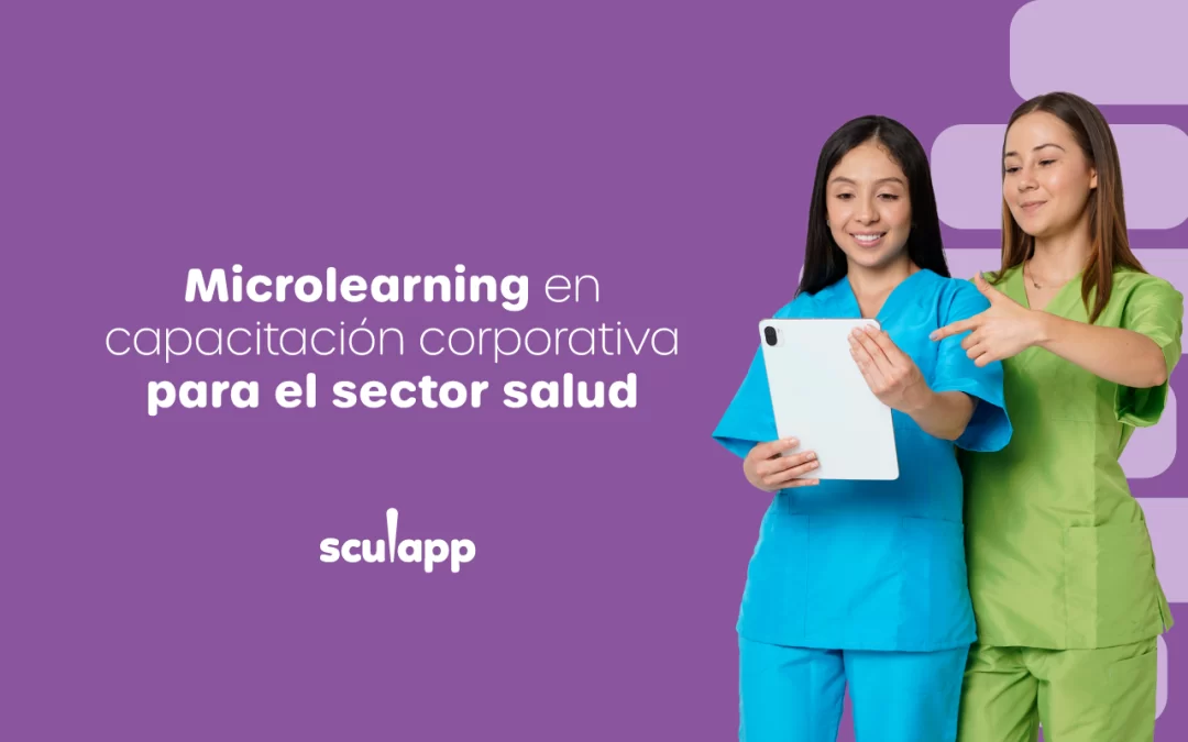 Microlearning en capacitación corporativa: cómo Sculapp optimiza la formación continua en el sector salud