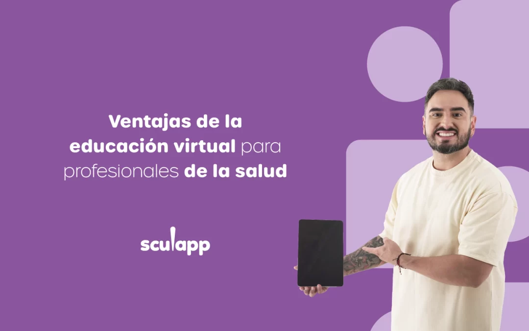 Ventajas de la educación virtual para profesionales de la salud