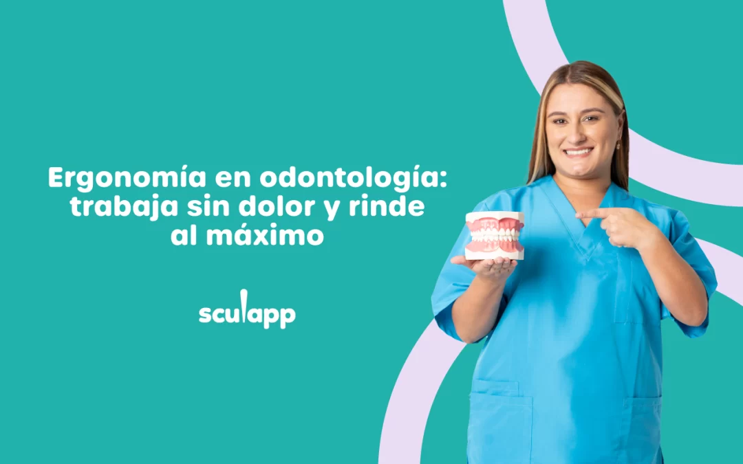 Ergonomía en odontología: trabaja sin dolor y rinde al máximo