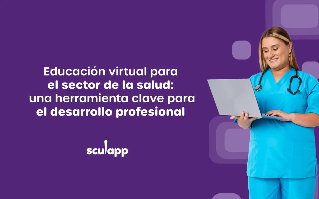 Educación virtual para profesionales de la salud: una herramienta clave para el desarrollo profesional