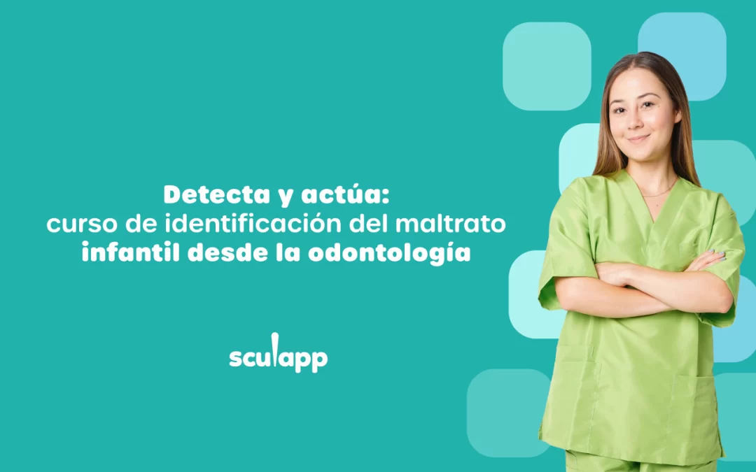 Detecta y actúa: curso de identificación del maltrato infantil desde la odontología