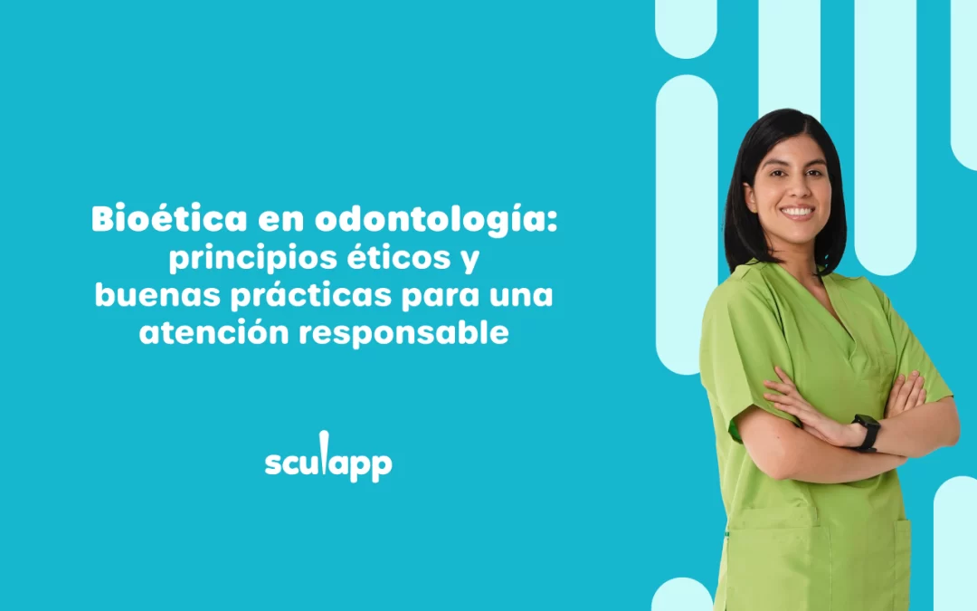 Bioética en odontología: principios éticos y buenas prácticas para una atención responsable