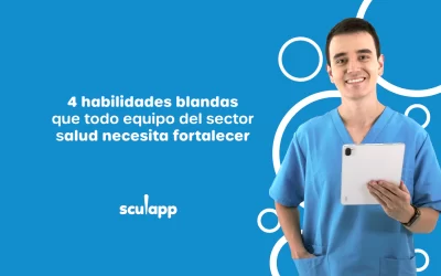 4 habilidades blandas que todo equipo del sector salud necesita fortalecer